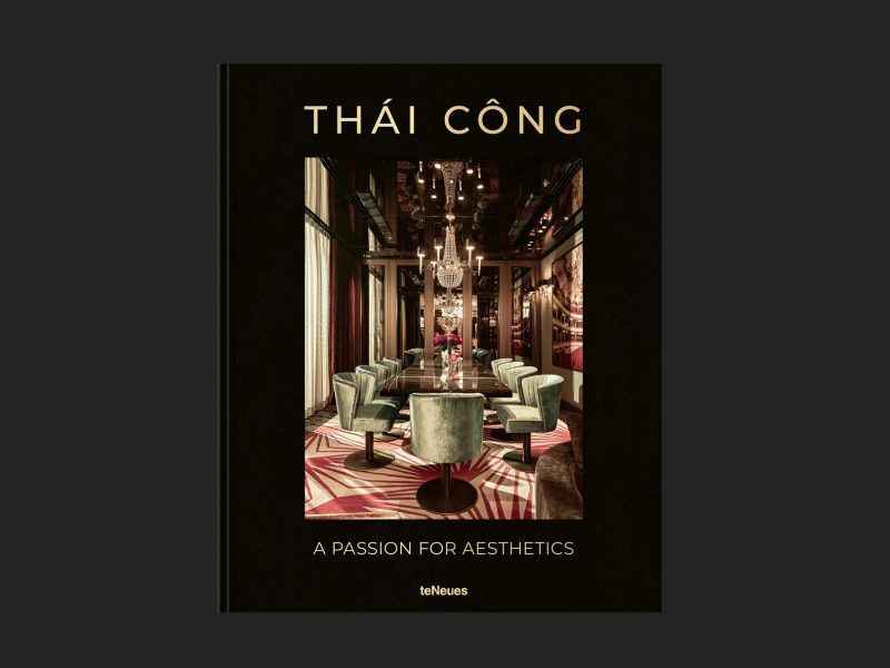Thái Công – A passion for Aesthetics: Sách nghệ thuật quốc tế đầu tiên của một NTK gốc Việt