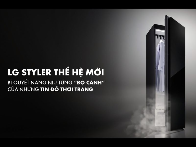 LG Styler thế hệ mới: Bí quyết nâng niu từng “bộ cánh” của những tín đồ thời trang